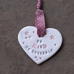 Be Kind To Yourself Hand Made Ceramic Heart