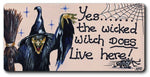 Yes The Wicked Witch Smiley Fridge Magnet