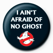 Ghostbusters I Ain't Afraid of no Ghost Button Pin Badge