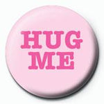 Hug Me 25mm Pin Button Badge